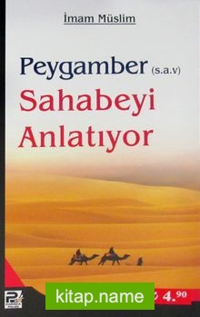 Peygamber (s.a.v.) Sahabeyi Anlatıyor