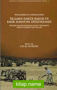 Peygamber ve Sonrasında İslam’ın Emeğe Bakışı ve Emek Hayatını Düzenlemesi Hukuki-Ahlaki-İktisadi-Fesefi Yönleriyle Emek ve Emekçi Hayvanlar