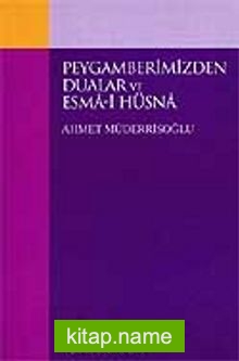 Peygamberimizden Dualar ve Esma-i Hüsna