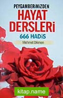 Peygamberimizden Hayat Dersleri 666 Hadis