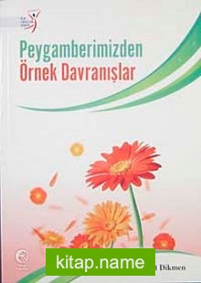 Peygamberimizden Örnek Davranışlar