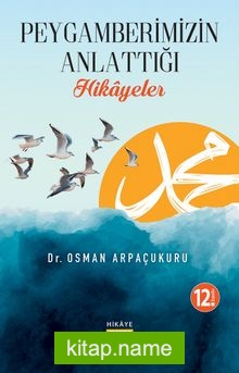 Peygamberimizin Anlattığı Hikayeler