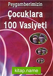 Peygamberimizin Çocuklara 100 Vasiyeti