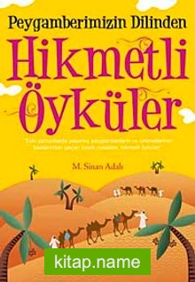 Peygamberimizin Dilinden Hikmetli Öyküler