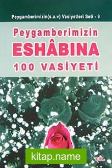 Peygamberimizin Eshabına 100 Vasiyeti