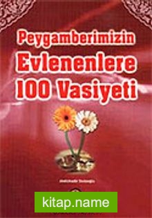 Peygamberimizin Evlenenlere 100 Vasiyeti