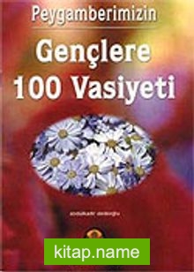 Peygamberimizin Gençlere 100 Vasiyeti