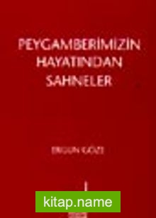 Peygamber’imizin Hayatından Sahneler