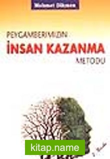 Peygamberimizin İnsan Kazanma Metodu