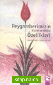 Peygamberimizin Kişisel ve Ahlakı Özellikleri