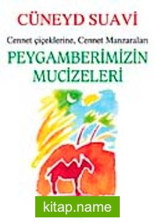 Peygamberimizin Mucizeleri  Cennet Çiçeklerine Cennet Manzaraları