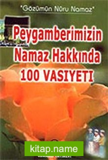 Peygamberimizin Namaz Hakkında 100 Vasiyeti