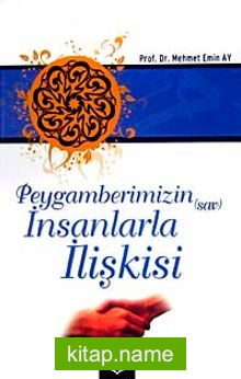 Peygamberimizin (sav) İnsanlarla İlişkisi