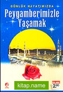 Peygamberimizle Yaşamak / Günlük Hayatımızda