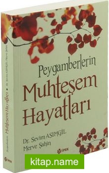 Peygamberlerin Muhteşem Hayatları