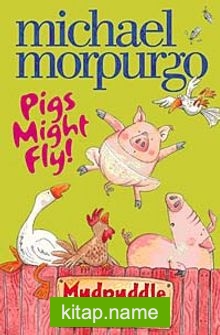 Pigs Might Fly / Mudpuddle Farm