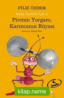 Pirenin Yorganı, Karıncanın Rüyası / Kitap Kurtları İçin 4