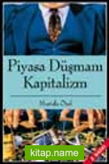 Piyasa Düşmanı Kapitalizm