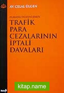 Plakaya Düzenlenen Trafik Para Cezalarının İptali Davaları