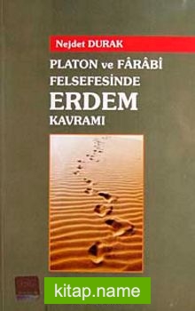 Platon ve Farabi Felsefesinde Erdem Kavramı