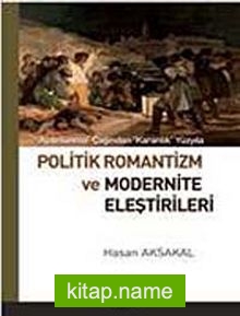 Politik Romantizm ve Modernite Eleştirileri