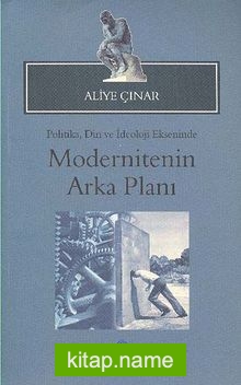 Politika, Din ve İdeoloji Ekseninde Modernitenin Arka Planı