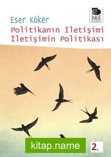 Politikanın İletişimi İletişimin Politikası