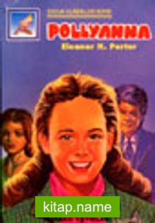 Pollyanna (Çocuk Klasikleri)