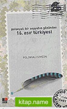 Polonyalı Bir Seyyahın Gözünden 16. Asır Türkiyesi