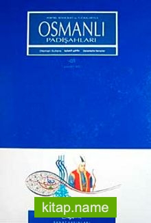 Portre, Biyografi ve Tuğralarıyla Osmanlı Padişahları