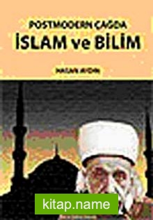 Postmodern Çağda İslam ve Bilim