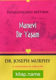 Potansiyelinizi Arttırın – Manevi Bir Yaşam