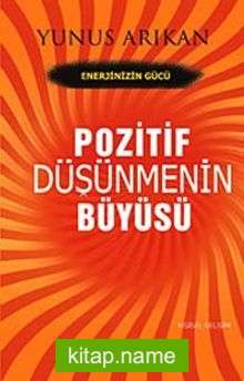 Pozitif Düşünmenin Büyüsü