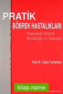 Pratik Böbrek Hastalıkları  Depremde Böbrek Bozukluğu ve Tedavisi