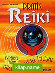 Pratik Reiki Gücü ve Enerjisi İle İyileşme