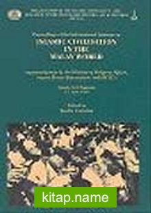 Proceedings of the International on Islamic Civilisation in the Malay World (Organised jointly by the Ministry of Religious Affairs, and Ircıca (Bandar Seri Begawan 1-5 June 1989