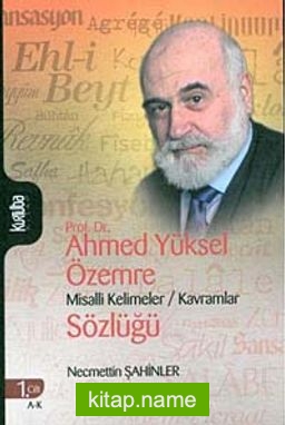 Prof. Dr. Ahmed Yüksel Özemre Misalli Kelimeler / Kavramlar Sözlüğü (2 Cilt Takım)