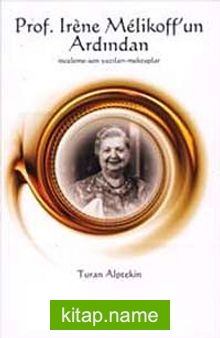 Prof. Irene Melikoff’un Ardından