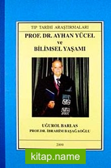 Prof.Dr. Ayhan Yücel ve Bilimsel Yaşamı