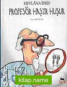 Profesör Haşır Huşur / Tuhaf Adamlar Serisi -3