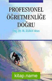 Profesyonel Öğretmenliğe Doğru