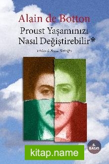 Proust Yaşamınızı Nasıl Değiştirebilir