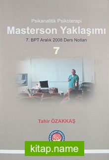 Psikanalitik Psikoterapi Masterson Yaklaşımı  7. BPT Aralık 2008 Ders  Notları 7