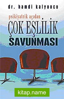 Psikiyatrik Açıdan Çok Eşlilik Savunması