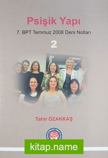 Psişik Yapı 7. BPT Temmuz 2008 Ders Notları 2