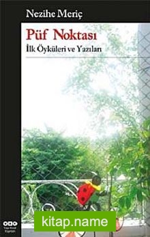 Püf Noktası  İlk Öyküleri ve Yazıları