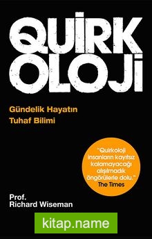 Quirkoloji Gündelik Hayatın Tuhaf Bilimi