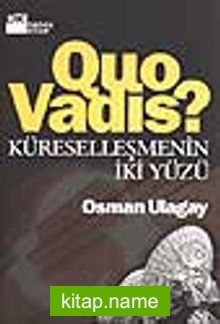 Quo Vadis? Küreselleşmenin İki Yüzü