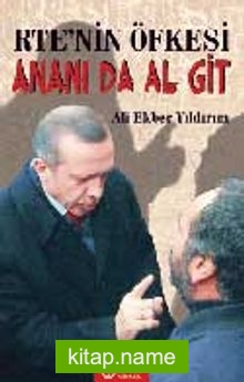 RTE’nin Öfkesi – Ananı da Al Git