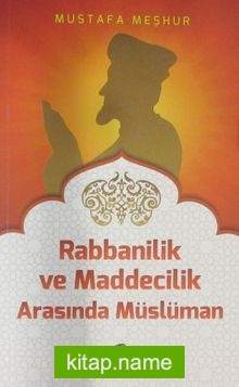 Rabbanilik ve Maddecilik Arasında Müslüman